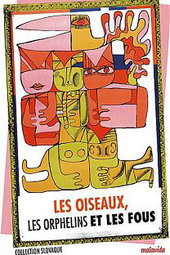 Les Oiseaux, les orphelins et les fous