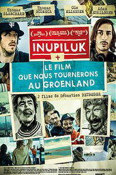Inupiluk + Les Films que nous tournerons au Groenland