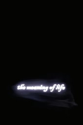 The Meaning of Life