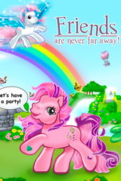 My Little Pony : Friends are Never Far Away